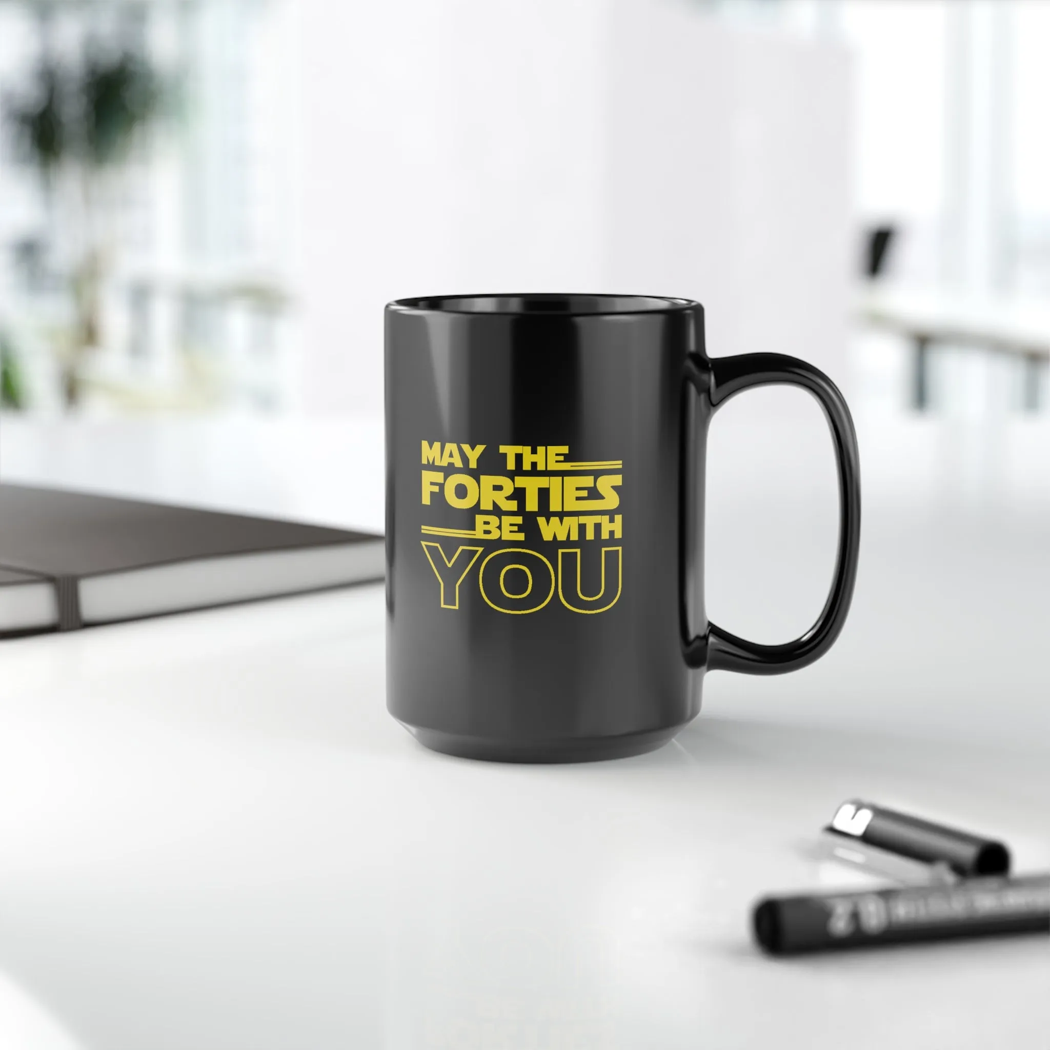 May the Forties be with you Black Mug (11oz, 15oz)