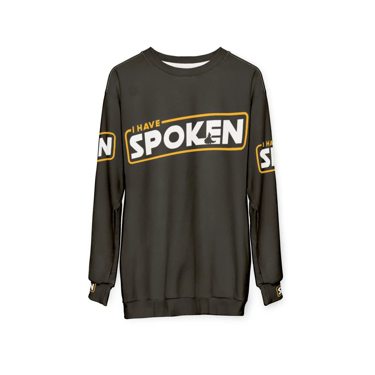 "I Have Spoken" Mandalorian Inspired Sweatshirt